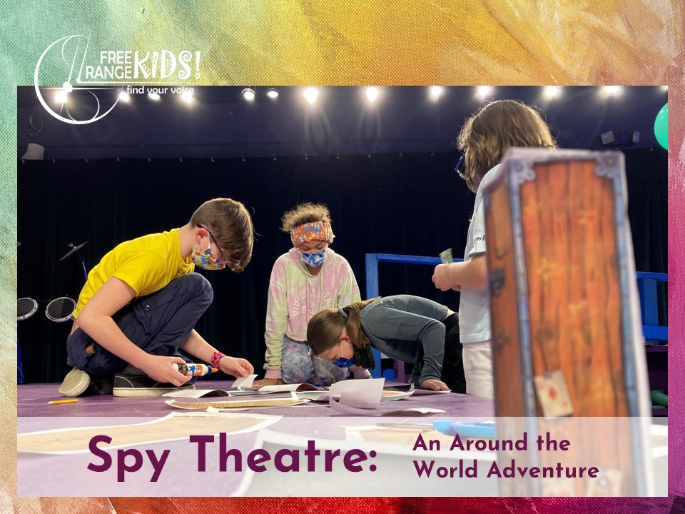 Spy Theatre: An Around the World Adventure | Grades 3-6 | July 17-21, 10:00am-4:00pm