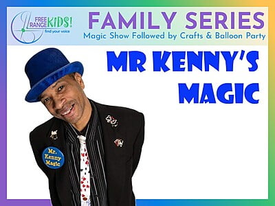 SHOW: MR KENNY'S MAGIC | Saturday, March 23 2:00pm-3:30pm