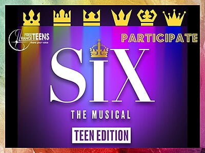 SIX: Teen Edition - Performers, Designers, & Production | June 17-29 or June 24-29